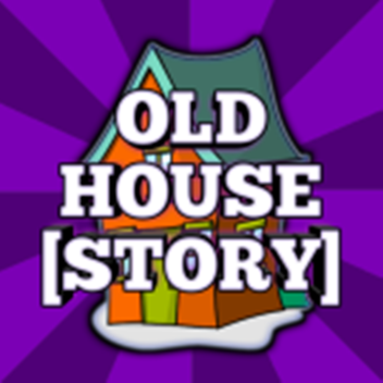 OLD House [History]