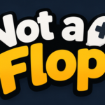 Not a Flop!