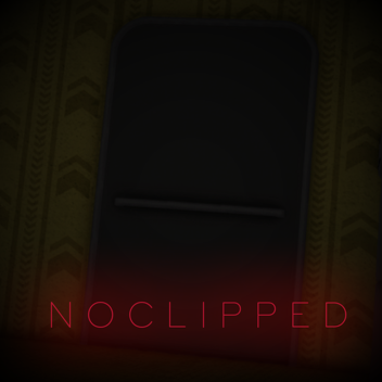Noclipped