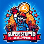Super Stupid Developers