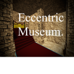 Eccentric Museums.
