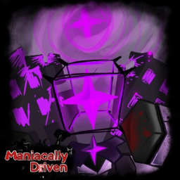 Maniacally Driven