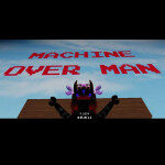 [WIP] Machine Over Man