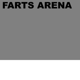 FARTS ARENA