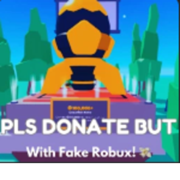 PLS DONATE 💸 W (fake)