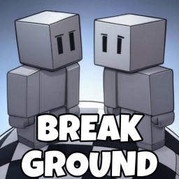 BREAK GROUND