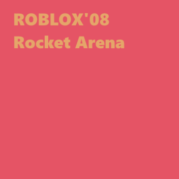 ROBLOX'08 Simulator [] Rocket Arena