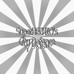 SuperHECHIO's City Defence