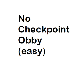 No Checkpoint Obby (easy)