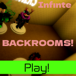 Infınte Backrooms! [New!]