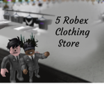 5 Robex Clothing Store!