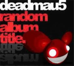 Ultra Deadmau5 Fans