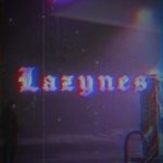 Lazynes