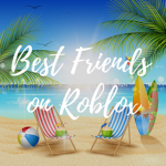 Best friends forever  On roblox