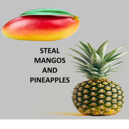 Steal Mangos And Pineapples
