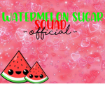 ~ Watermelon Sugar Squad Official ~
