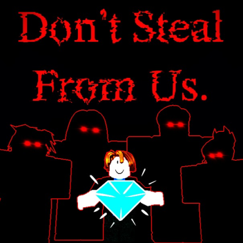 STEAL EVERYTHING!💰