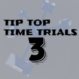 [EXTREME] Tip Top Time Trials 3