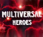 Multiversal Heroes!