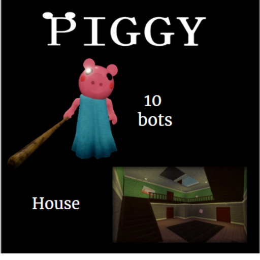 (House) Piggy 10 bots (FANGAME)