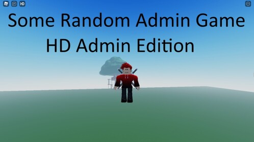 Some Random Admin Game - HD Admin Edition