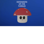 ==|Defenders Of The Fungus|==