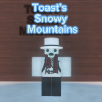 [NEW] Toast's Snowy Mountains