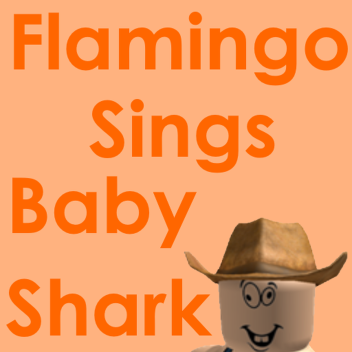Flamingo Sings Baby Shark