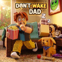 DON'T WAKE DAD [⭐NEW SKINS]