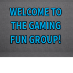 The Gaming Fun Group!