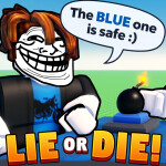 Lie or Die! 💣
