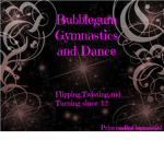 Bubblegum Gymnastics and Dance