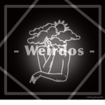 - Weirdos -