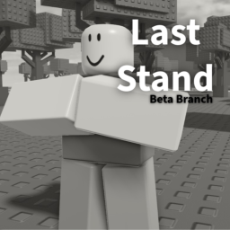 Last Stand [BETA BRANCH]