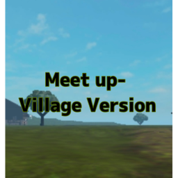 Meet up (Village version)