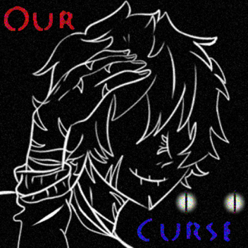 Our curse.