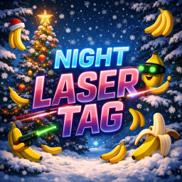 [🎄🍌] NIGHT LASER TAG