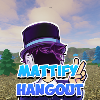 Mattify Hangout