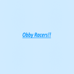Obby Racers!!