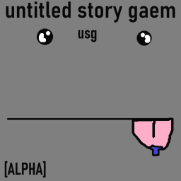 untitled story gaem [ALPHA]