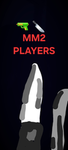 The Mm2 players!