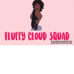 Fluff Cloud Squad