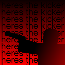 heres the kicker (testing)