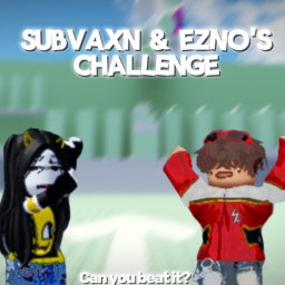 Subvaxn & Ezno's Challenge