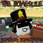 The Homedog Homeslice Homebread