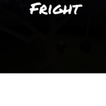~Fright~