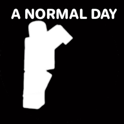 A Normal Day [BETA]