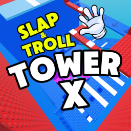 Slap Troll Tower X [UPDATE!]