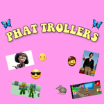 PHAT TROLLERS