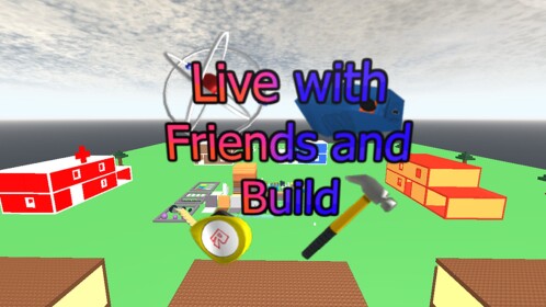 [REVAMP]~ Live with friends and Build ~